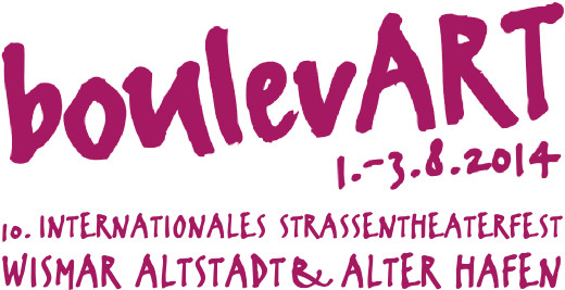  boulevART - 10. Internationales Straßentheaterfest  1.-3. August 2014 Wismar / Altstadt + Alter Hafen